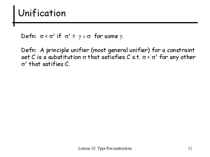 Unification Defn: < ' if ' = o for some . Defn: A principle