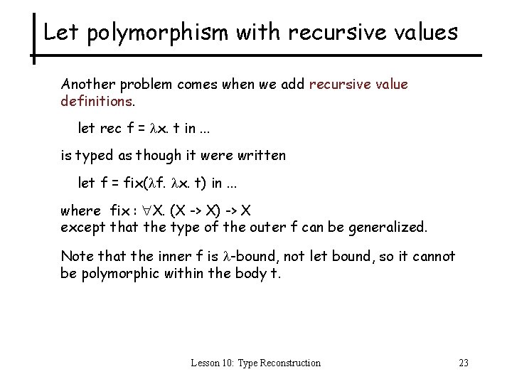 Let polymorphism with recursive values Another problem comes when we add recursive value definitions.