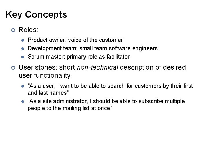 Key Concepts ¢ Roles: l l l ¢ Product owner: voice of the customer