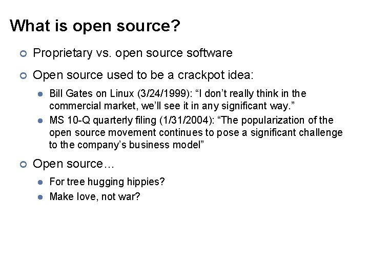 What is open source? ¢ Proprietary vs. open source software ¢ Open source used