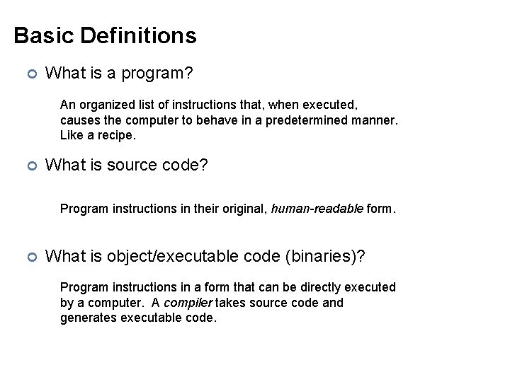 Basic Definitions ¢ What is a program? An organized list of instructions that, when