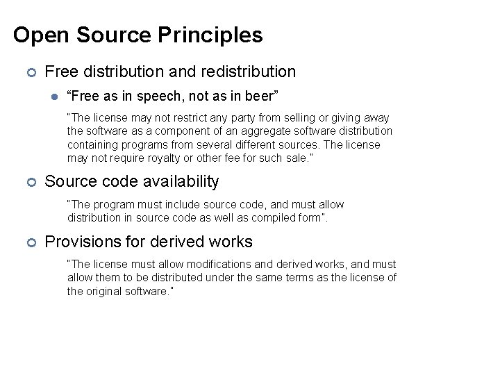 Open Source Principles ¢ Free distribution and redistribution l “Free as in speech, not