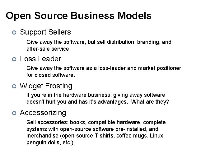Open Source Business Models ¢ Support Sellers Give away the software, but sell distribution,