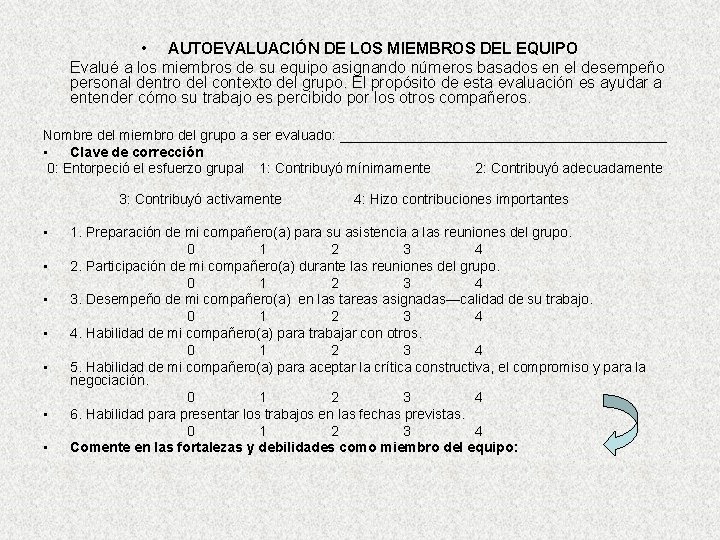  • AUTOEVALUACIÓN DE LOS MIEMBROS DEL EQUIPO Evalué a los miembros de su