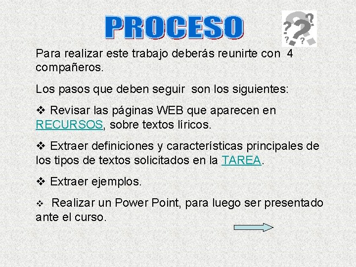 Para realizar este trabajo deberás reunirte con 4 compañeros. Los pasos que deben seguir