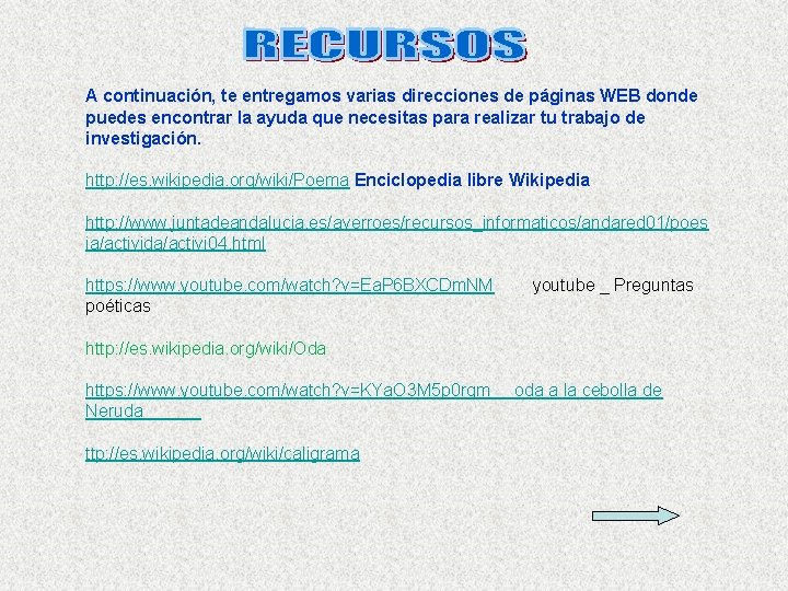 A continuación, te entregamos varias direcciones de páginas WEB donde puedes encontrar la ayuda