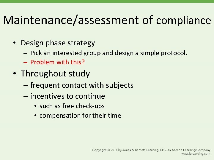 Maintenance/assessment of compliance • Design phase strategy – Pick an interested group and design