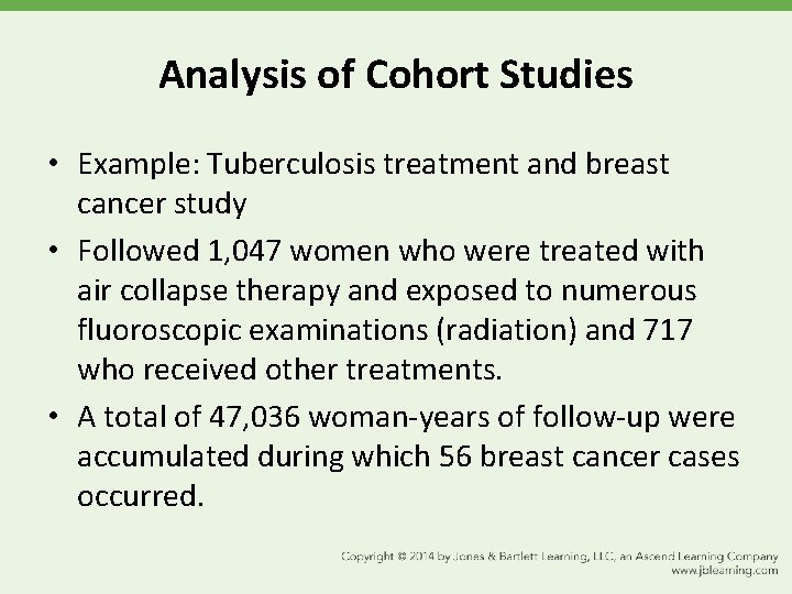 Analysis of Cohort Studies • Example: Tuberculosis treatment and breast cancer study • Followed