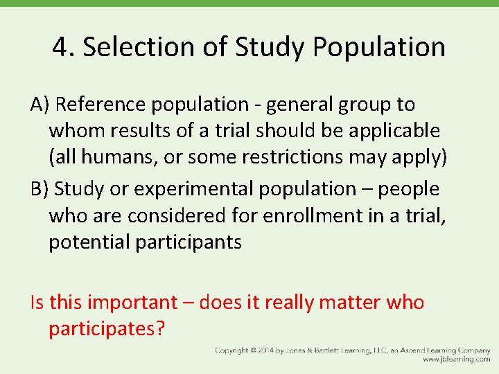 4. Selection of Study Population A) Reference population - general group to whom results