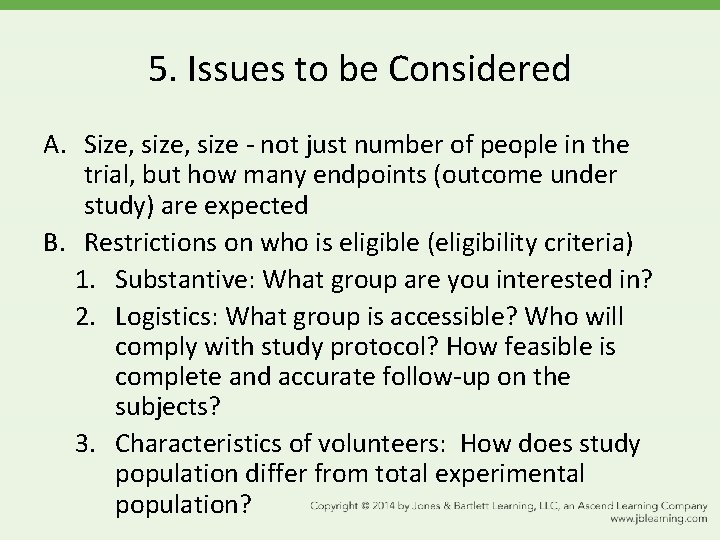 5. Issues to be Considered A. Size, size - not just number of people