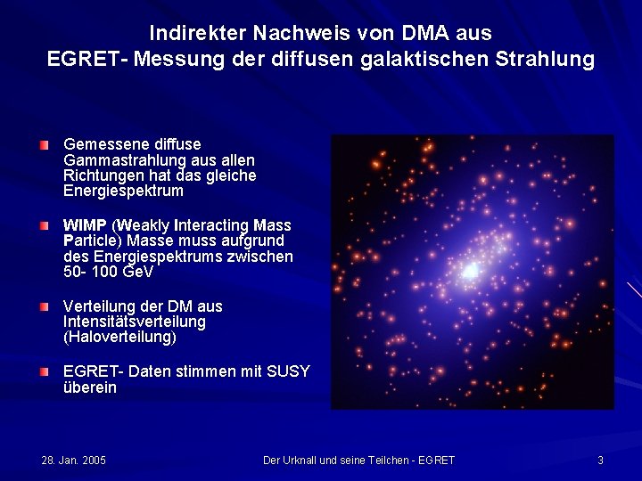 Indirekter Nachweis von DMA aus EGRET- Messung der diffusen galaktischen Strahlung Gemessene diffuse Gammastrahlung