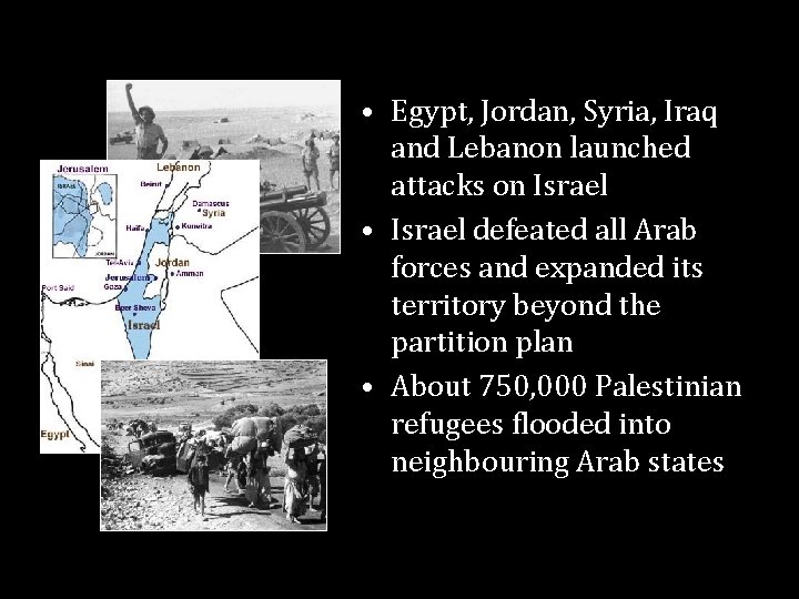  • Egypt, Jordan, Syria, Iraq and Lebanon launched attacks on Israel • Israel