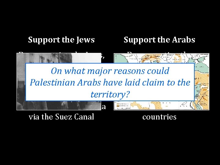 Support the Jews Support the Arabs By supporting the Jews, By supporting the British