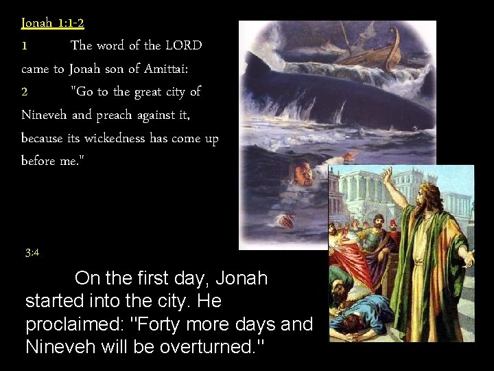 Jonah 1: 1 -2 1 The word of the LORD came to Jonah son