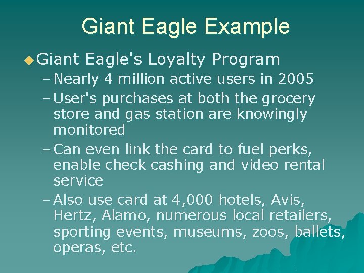Giant Eagle Example u Giant Eagle's Loyalty Program – Nearly 4 million active users