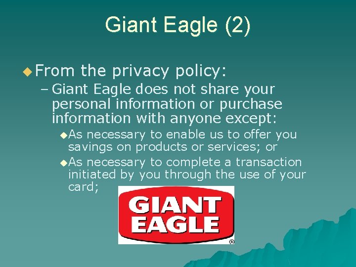 Giant Eagle (2) u From the privacy policy: – Giant Eagle does not share