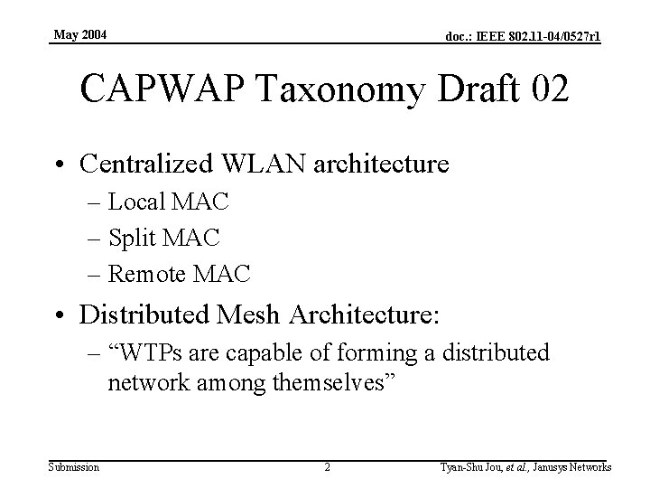 May 2004 doc. : IEEE 802. 11 -04/0527 r 1 CAPWAP Taxonomy Draft 02