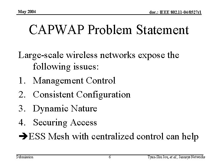 May 2004 doc. : IEEE 802. 11 -04/0527 r 1 CAPWAP Problem Statement Large-scale