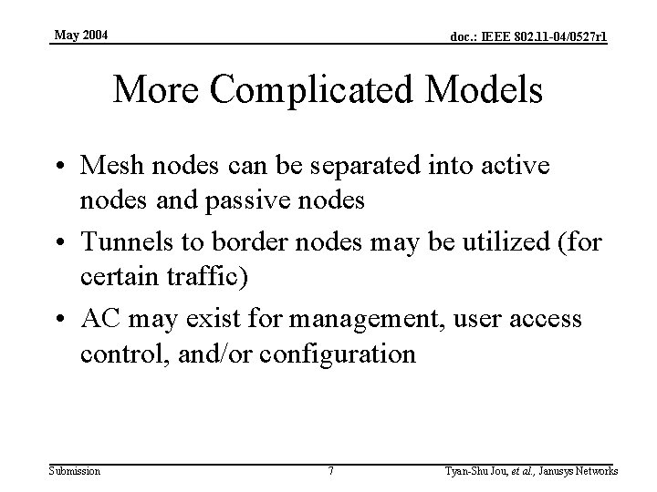 May 2004 doc. : IEEE 802. 11 -04/0527 r 1 More Complicated Models •