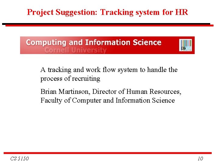 Project Suggestion: Tracking system for HR A tracking and work flow system to handle