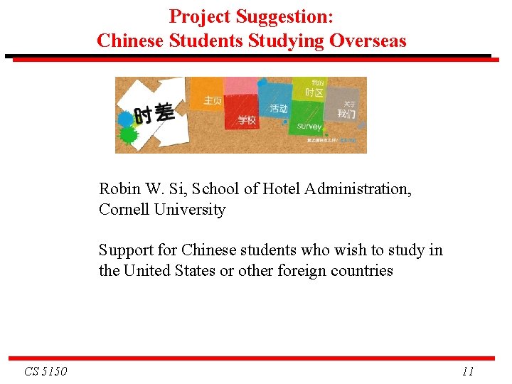 Project Suggestion: Chinese Students Studying Overseas Robin W. Si, School of Hotel Administration, Cornell