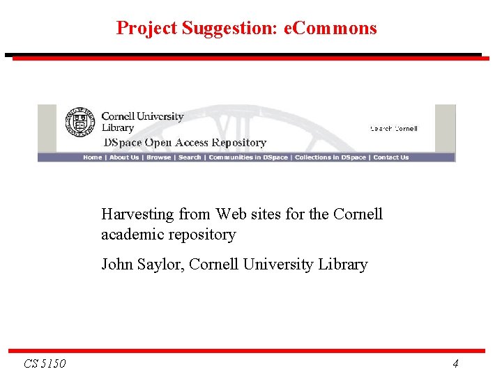Project Suggestion: e. Commons Harvesting from Web sites for the Cornell academic repository John