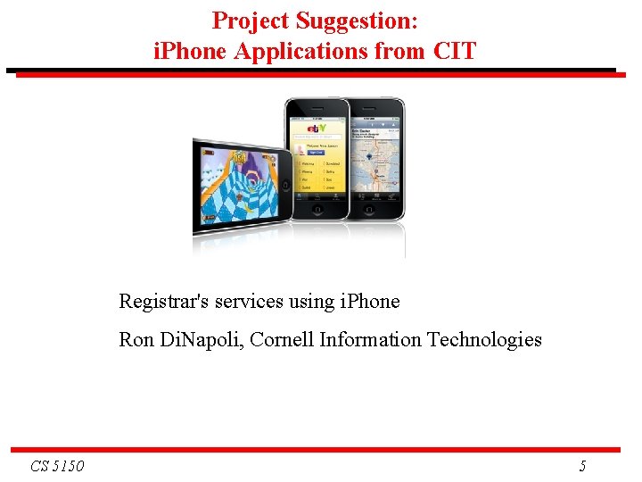 Project Suggestion: i. Phone Applications from CIT Registrar's services using i. Phone Ron Di.