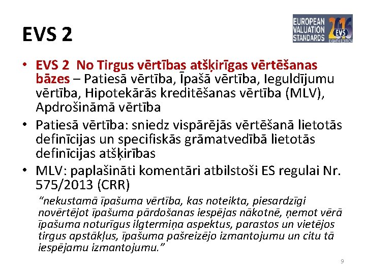 EVS 2 • EVS 2 No Tirgus vērtības atšķirīgas vērtēšanas bāzes – Patiesā vērtība,