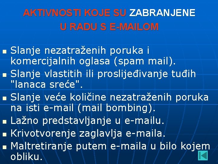 AKTIVNOSTI KOJE SU ZABRANJENE U RADU S E-MAILOM n n n Slanje nezatraženih poruka