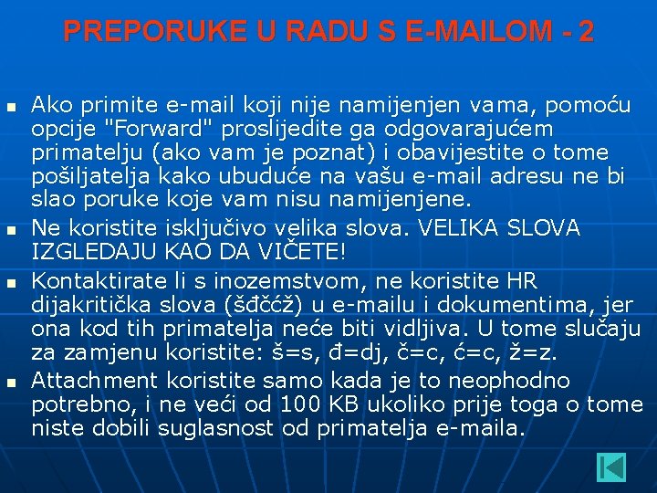 PREPORUKE U RADU S E-MAILOM - 2 n n Ako primite e-mail koji nije