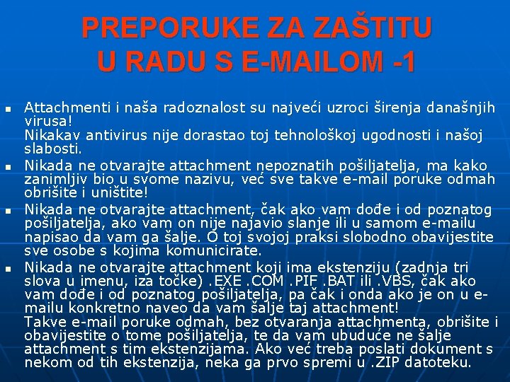 PREPORUKE ZA ZAŠTITU U RADU S E-MAILOM -1 n n Attachmenti i naša radoznalost