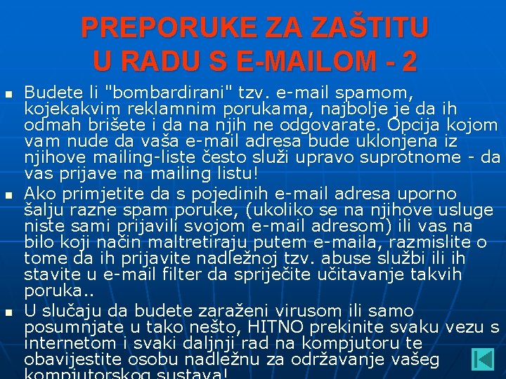 PREPORUKE ZA ZAŠTITU U RADU S E-MAILOM - 2 n n n Budete li