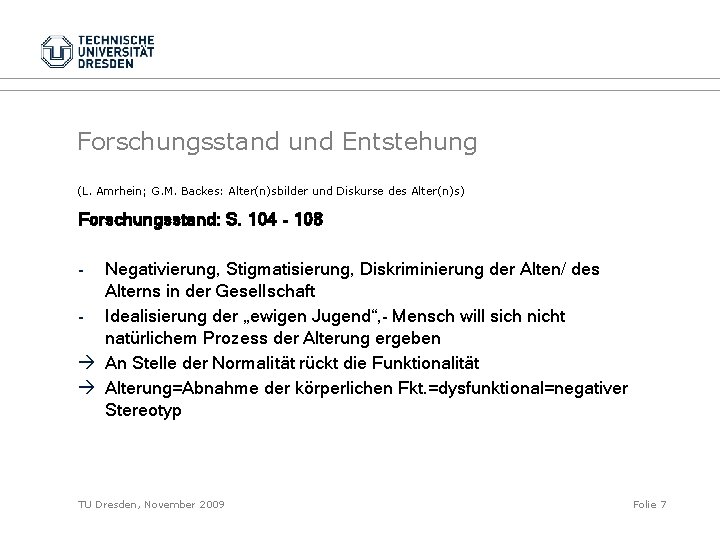 Forschungsstand und Entstehung (L. Amrhein; G. M. Backes: Alter(n)sbilder und Diskurse des Alter(n)s) Forschungsstand: