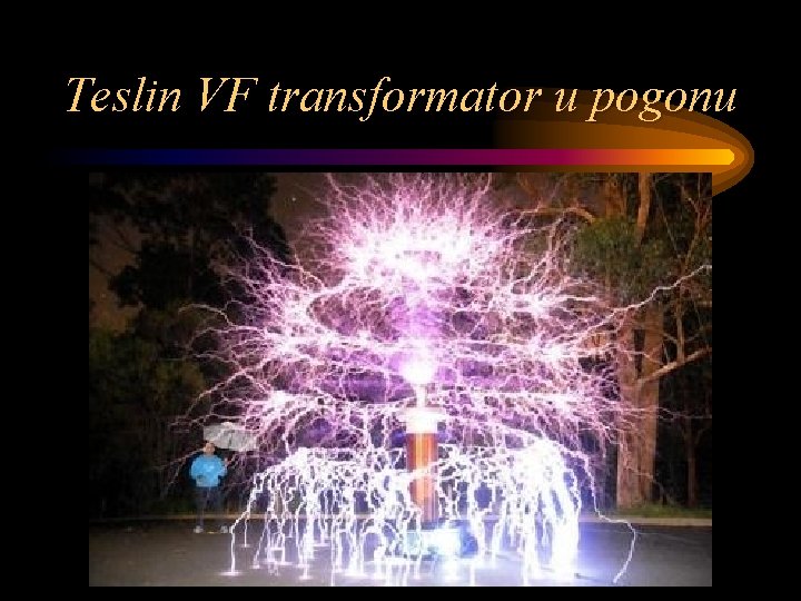 Teslin VF transformator u pogonu 