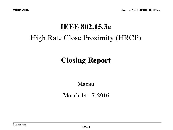 doc. : < 15 -16 -0309 -00 -003 e> March 2016 IEEE 802. 15.