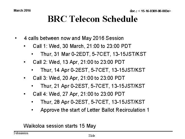 doc. : < 15 -16 -0309 -00 -003 e> March 2016 BRC Telecon Schedule