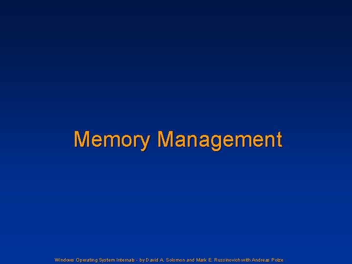 Memory Management Windows Operating System Internals - by David A. Solomon and Mark E.