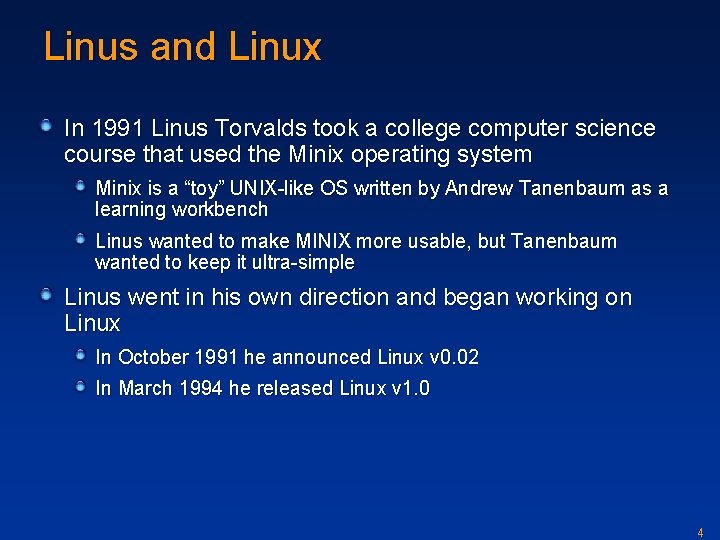 Linus and Linux In 1991 Linus Torvalds took a college computer science course that