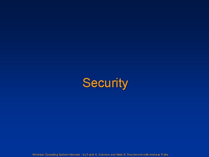 Security Windows Operating System Internals - by David A. Solomon and Mark E. Russinovich