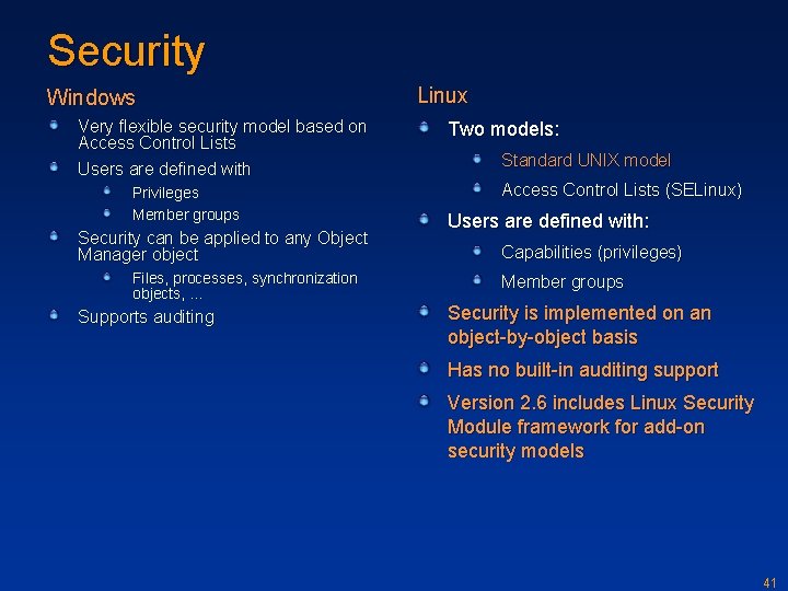 Security Windows Very flexible security model based on Access Control Lists Users are defined