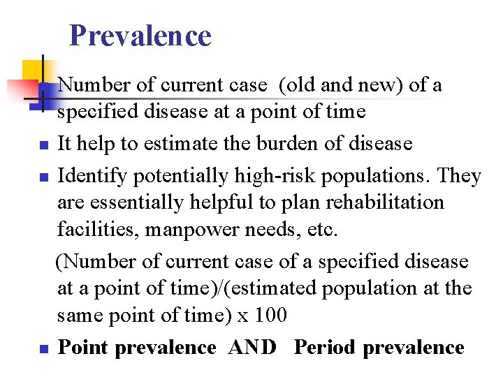 Prevalence Number of current case (old and new) of a specified disease at a