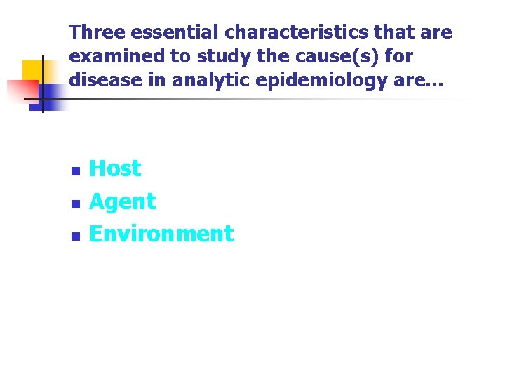 Three essential characteristics that are examined to study the cause(s) for disease in analytic