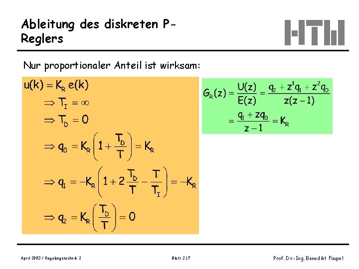 Ableitung des diskreten PReglers Nur proportionaler Anteil ist wirksam: April 2003 / Regelungstechnik 2