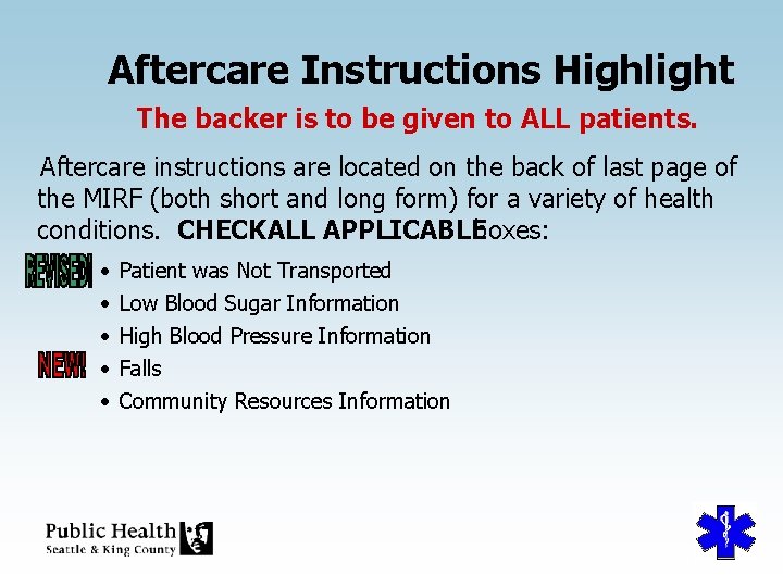 Aftercare Instructions Highlight The backer is to be given to ALL patients. Aftercare instructions