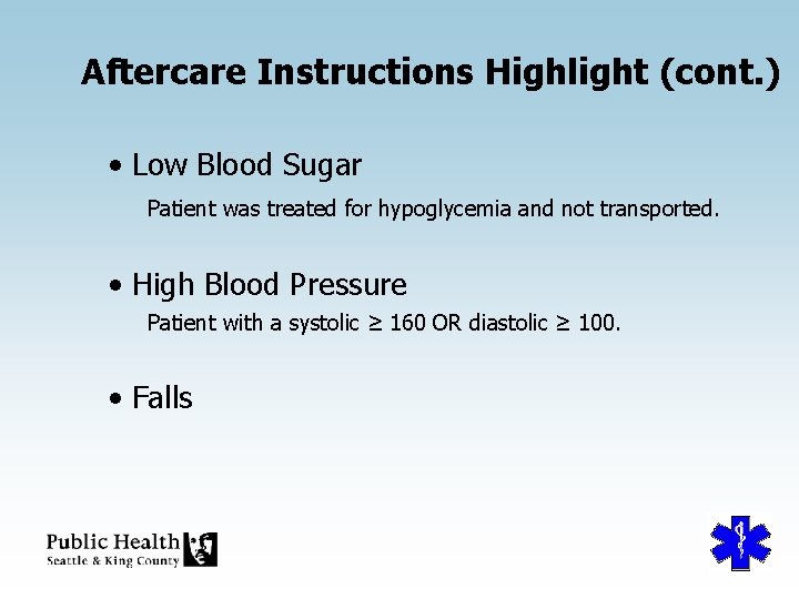 Aftercare Instructions Highlight (cont. ) • Low Blood Sugar Patient was treated for hypoglycemia