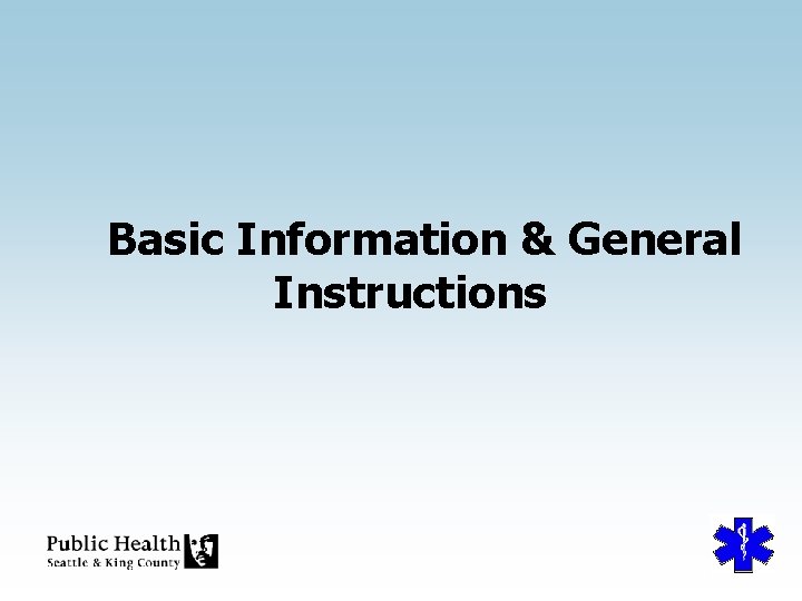 Basic Information & General Instructions 