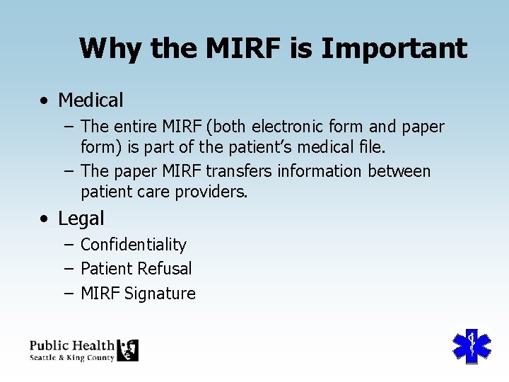 Why the MIRF is Important • Medical – The entire MIRF (both electronic form