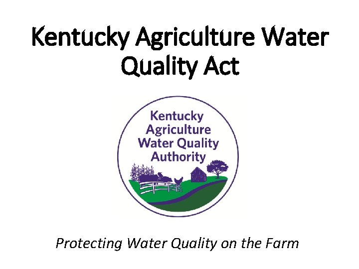 Kentucky Agriculture Water Quality Act Protecting Water Quality on the Farm 