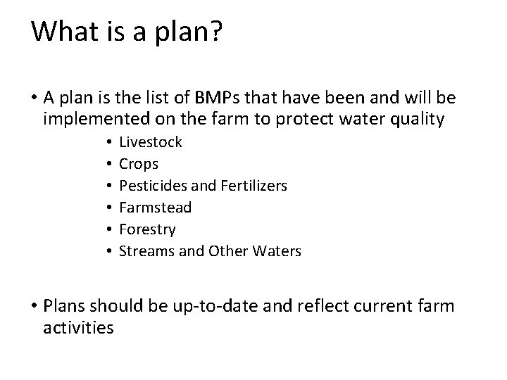What is a plan? • A plan is the list of BMPs that have