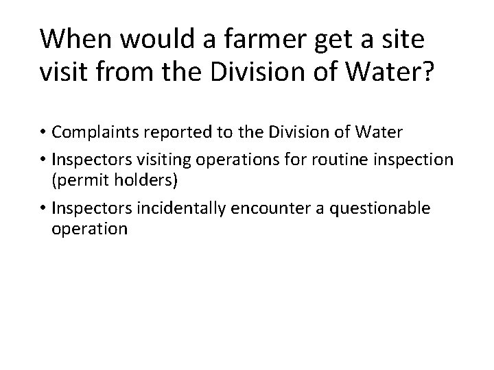 When would a farmer get a site visit from the Division of Water? •